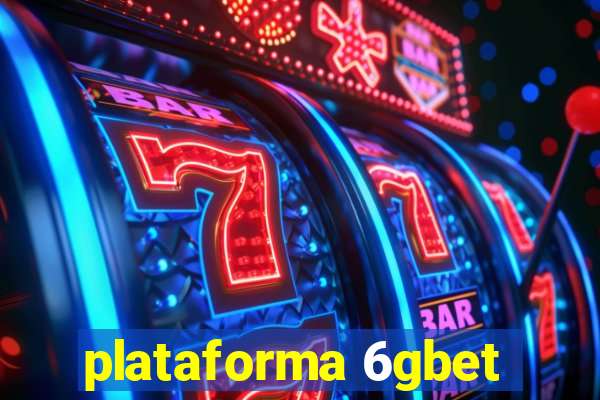 plataforma 6gbet